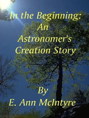 cover image of In the Beginning an Astronomer's Creation Story